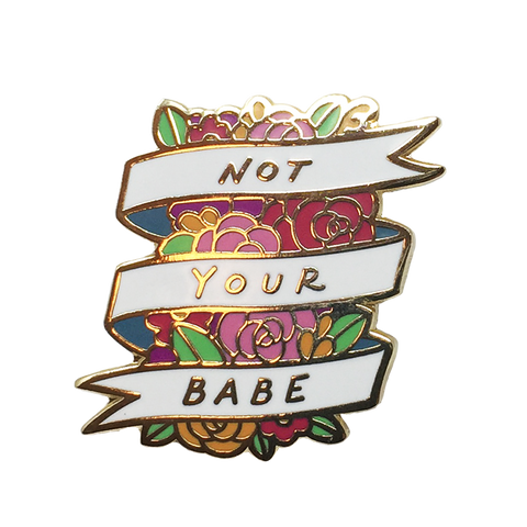 Not Your Babe Pin