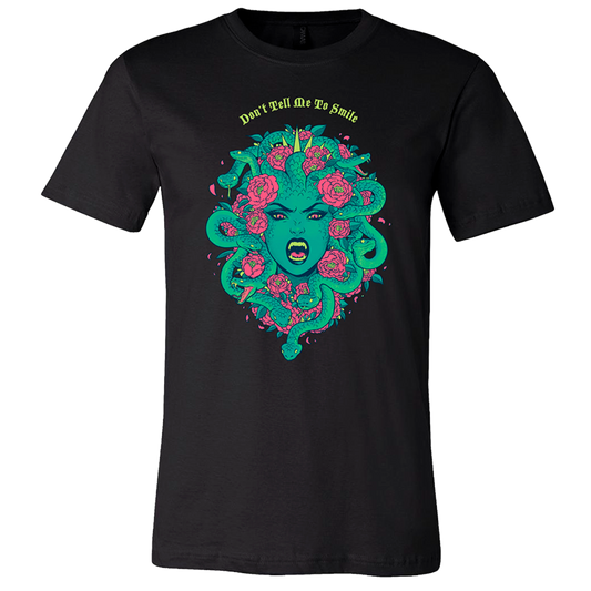 Don’t Tell Me To Smile Shirt - Gorgon Edition